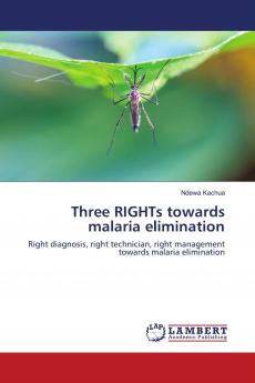 Three RIGHTs towards malaria elimination