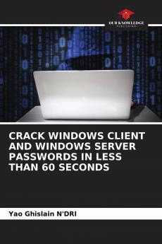 CRACK WINDOWS CLIENT AND WINDOWS SERVER PASSWORDS IN LESS THAN 60 SECONDS