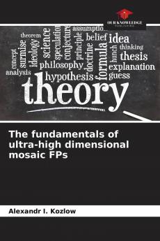 The fundamentals of ultra-high dimensional mosaic FPs