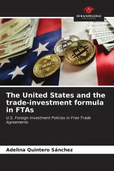 The United States and the trade-investment formula in FTAs