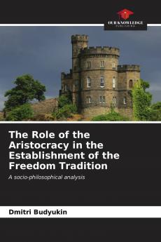 The Role of the Aristocracy in the Establishment of the Freedom Tradition