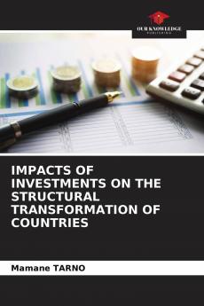 IMPACTS OF INVESTMENTS ON THE STRUCTURAL TRANSFORMATION OF COUNTRIES