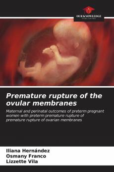 Premature rupture of the ovular membranes