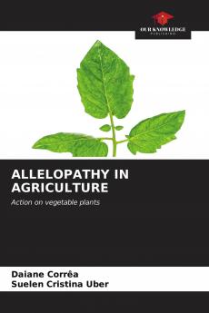 ALLELOPATHY IN AGRICULTURE