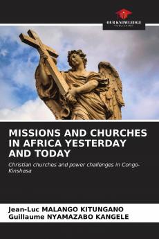 MISSIONS AND CHURCHES IN AFRICA YESTERDAY AND TODAY