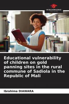 Educational vulnerability of children on gold panning sites in the rural commune of Sadiola in the Republic of Mali