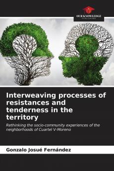 Interweaving processes of resistances and tenderness in the territory