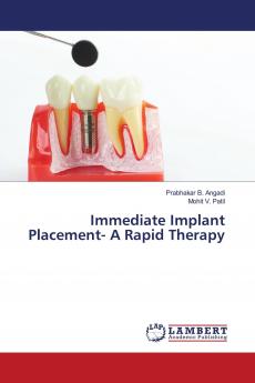Immediate Implant Placement- A Rapid Therapy