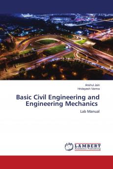 Basic Civil Engineering and Engineering Mechanics
