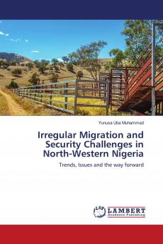 Irregular Migration and Security Challenges in North-Western Nigeria