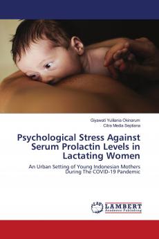 Psychological Stress Against Serum Prolactin Levels in Lactating Women