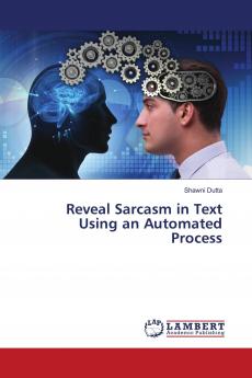 Reveal Sarcasm in Text Using an Automated Process