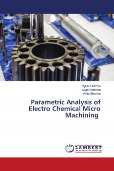 Parametric Analysis of Electro Chemical Micro Machining