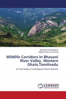 Wildlife Corridors in Bhavani River Valley Western GhatsTamilnadu