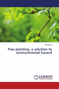 Tree planting a solution to environmental hazard