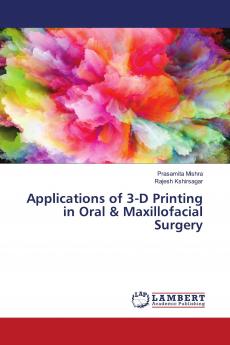 Applications of 3-D Printing in Oral & Maxillofacial Surgery