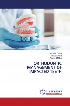 ORTHODONTIC MANAGEMENT OF IMPACTED TEETH