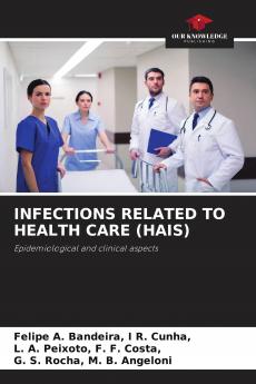 INFECTIONS RELATED TO HEALTH CARE (HAIS)