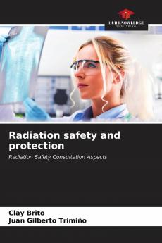 Radiation safety and protection