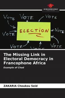 The Missing Link in Electoral Democracy in Francophone Africa