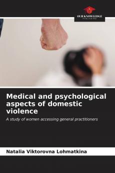 Medical and psychological aspects of domestic violence