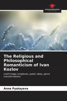 The Religious and Philosophical Romanticism of Ivan Kozlov