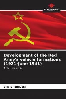Development of the Red Army's vehicle formations (1921-June 1941)