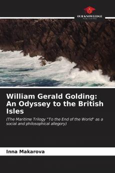 William Gerald Golding: An Odyssey to the British Isles
