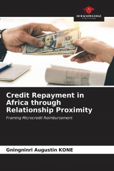 Credit Repayment in Africa through Relationship Proximity