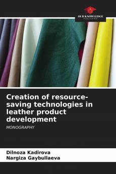 Creation of resource-saving technologies in leather product development