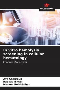 In vitro hemolysis screening in cellular hematology