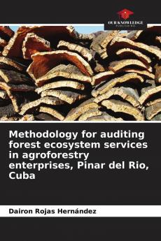 Methodology for auditing forest ecosystem services in agroforestry enterprises Pinar del Rio Cuba