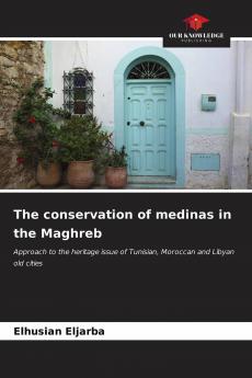 The conservation of medinas in the Maghreb