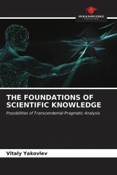 THE FOUNDATIONS OF SCIENTIFIC KNOWLEDGE