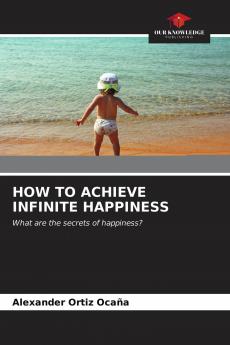 HOW TO ACHIEVE INFINITE HAPPINESS