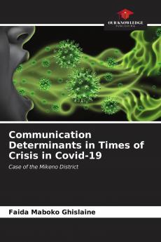 Communication Determinants in Times of Crisis in Covid-19