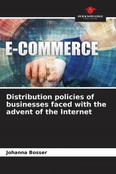 Distribution policies of businesses faced with the advent of the Internet
