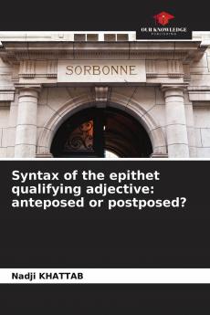 Syntax of the epithet qualifying adjective: anteposed or postposed?