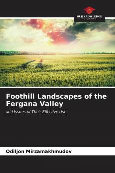 Foothill Landscapes of the Fergana Valley