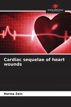 Cardiac sequelae of heart wounds