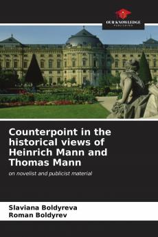 Counterpoint in the historical views of Heinrich Mann and Thomas Mann