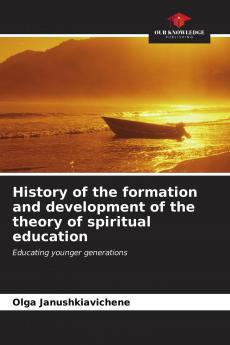 History of the formation and development of the theory of spiritual education