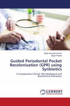 Guided Periodontal Pocket Recolonisation (GPR) using Synbiotics
