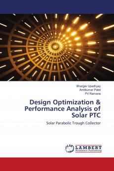 Design Optimization & Performance Analysis of Solar PTC