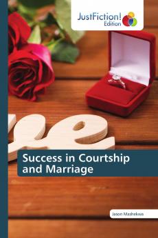 Success in Courtship and Marriage