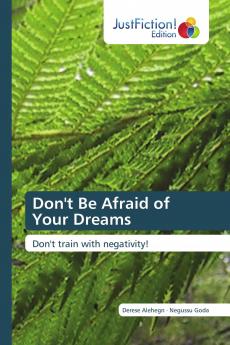 Don't Be Afraid of Your Dreams