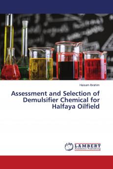 Assessment and Selection of Demulsifier Chemical for Halfaya Oilfield