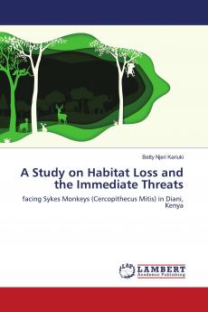 A Study on Habitat Loss and the Immediate Threats
