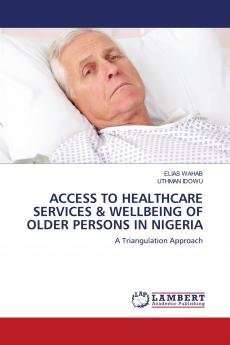 ACCESS TO HEALTHCARE SERVICES & WELLBEING OF OLDER PERSONS IN NIGERIA