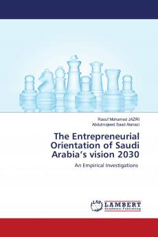 The Entrepreneurial Orientation of Saudi Arabia���s vision 2030